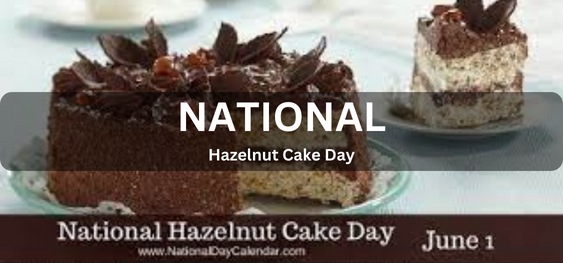 National Hazelnut Cake Day [राष्ट्रीय हेज़लनट केक दिवस]
